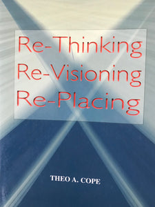 Re-Thinking, Re-Visioning, Re-Placing